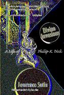 Divine Invasions A Life of Philip K. Dick cover