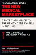 The New Medical Marketplace A Physician's Guide to Health Care in the 1990s cover