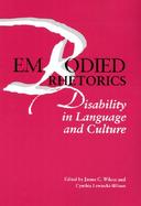 Embodied Rhetorics Disability in Language and Culture cover