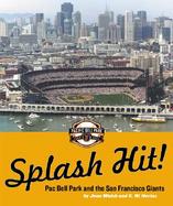 Splash Hit!: Pacific Bell Park and the San Francisco Giants cover