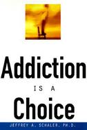 Addiction is a Choice cover