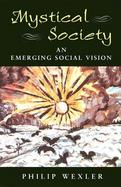 The Mystical Society: Revitalization in Culture, Theory, and Education cover