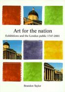 Art for the Nation Exhibitions and the London Public, 1747-2001 cover
