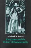 King James and the History of Homosexuality cover