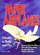 Paper Airplanes Models to Build and Fly cover