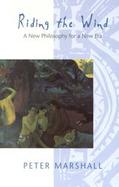 Riding the Wind A New Philosophy for a New Era cover
