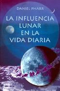 LA Influencia Lunar En LA Vida Diaria cover