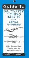 Guide To Saltwater Fishing Knots for Gear & Fly Fishing Knots for Super Braid, Dacron, Braid and Monofilament Lines cover
