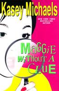 Maggie Without a Clue cover