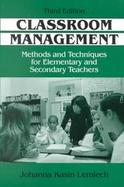 Classroom Management Methods and Techniques for Elementary and Secondary Teachers cover