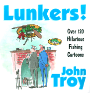 Lunkers! Over 120 Hilarious Fishing Cartoons cover
