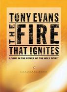 The Fire That Ingites Living in the Power of the Holy Spirit cover