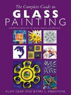 The Complete Guide to Glass Painting: Over 93 Techniques with 25 Original Projects and 400 Motifs cover