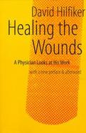 Healing the Wounds A Physician Looks at His Work cover