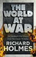 World at War : The Landmark Oral History from the Classic TV Series cover