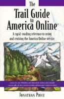The Trail Guide to America Online: A Rapid-Reading Reference to Using and Cruising the America Online Service cover