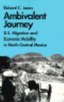 Ambivalent Journey U.S. Migration and Economic Mobility in North-Central Mexico cover