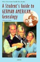 A Student's Guide to German American Genealogy cover