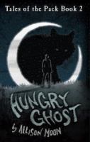 Hungry Ghost : Tales of the Pack, Book 2 cover