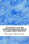 Tom Swift and His Wireless Message (Book 6) Large Print Edition cover