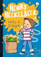 Henry Heckelbeck Gets a Dragon cover