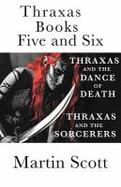 Thraxas Books Five and Six : Thraxas and the Sorcerers and Thraxas and the Dance of Death cover