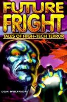 Future Fright; Tales of High-Tech Terror cover