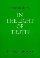 In the Light of Truth The Grail Message cover