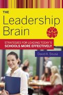 The Leadership Brain : Strategies for Leading Today's Schools More Effectively cover