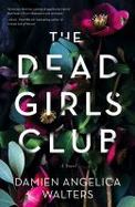 The Dead Girls Club : A Novel cover