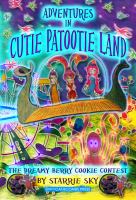 Adventures in Cutie Patootie Land and the Dreamy Berry Cookie Contest cover
