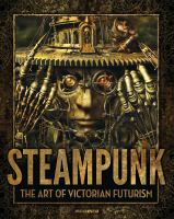 Steampunk : Victorian Futurism, Bizarre Engineering and Gaslight Horrors cover