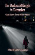 The Darkest Midnight in December : Ghost Stories for the Winter Season cover