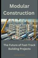 Modular Construction: the Future of Fast-Track Building Projects cover
