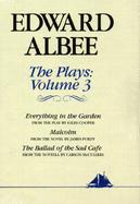 The Plays: Everything in the Garden, Malcolm, the Ballad of the Sad Cafe cover