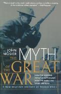 The Myth of the Great War A New Military History of World War I cover