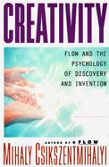 Creativity Flow and the Psychology of Discovery and Invention cover