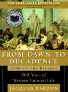 From Dawn to Decadence 500 Years of Western Cultural Life cover