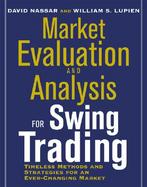 Market Evaluation and Analysis for Swing Trading Timeless Methods and Strategies for an Ever-Changing Market cover