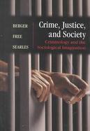 Crime, Justice, and Society: Criminology and the Sociological Imagination cover