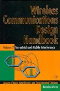 Wireless Communications Design Handbook Aspects of Noise, Interference, and Environmental Concerns Terrestial and Mobile Interference (volume2) cover