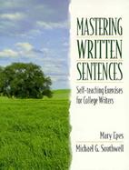 Mastering Written Sentences: Self-Teaching Exercises for College Writers cover