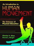 An Introduction to Human Movement The Sciences of Physical Education cover