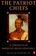 The Patriot Chiefs A Chronicle of American Indian Resistance cover
