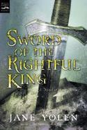 Sword of the Rightful King A Novel of King Arthur cover