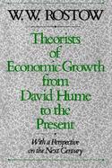 Theorists of Economic Growth from David Hume to the Present With a Perspective on the Next Century cover