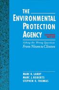 The Environmental Protection Agency Asking the Wrong Questions  From Nixon to Clinton cover