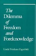 The Dilemma of Freedom and Foreknowledge cover