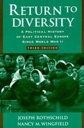 Return to Diversity A Political History of East Central Europe Since World War II cover