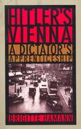 Hitler's Vienna: A Dictator's Apprenticeship cover